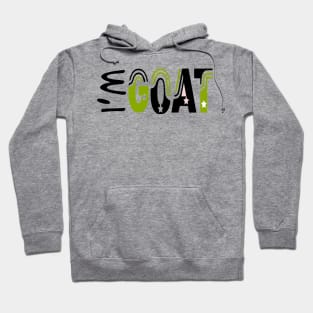 I'm GOAT Hoodie